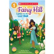Fairy Hill #2: Luna and the Lost Shell (Scholastic Reader, Level 1) by Meister, Cari; Meza, Erika, 9781338121827