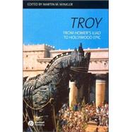 Troy From Homer's Iliad to Hollywood Epic by Winkler, Martin M., 9781405131827
