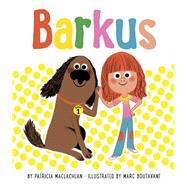 Barkus by MacLachlan, Patricia; Boutavant, Marc, 9781452111827