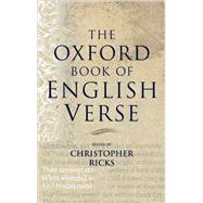 The Oxford Book of English Verse by Ricks, Christopher, 9780192141828
