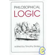 Philosophical Logic by Smiley, Timothy J., 9780197261828