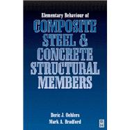 Elementary Behaviour of Composite Steel and Concrete Structural Members by Oehlers, Deric J.; Bradford, Mark A., 9780367091828