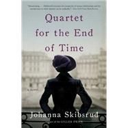 Quartet for the End of Time A Novel by Skibsrud, Johanna, 9780393351828