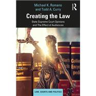 Creating the Law by Michael K. Romano; Todd A. Curry, 9780429461828