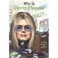 Who Is Gloria Steinem? by Fabiny, Sarah; Hergenrother, Max, 9780606361828
