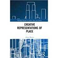 Creative Representations of Place: Multi-Sensory Research Methods by Barnes; Alison, 9781138061828