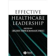 Effective Healthcare Leadership by Jasper, Melanie; Jumaa, Mansour, 9781405121828
