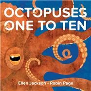 Octopuses One to Ten by Jackson, Ellen; Page, Robin, 9781481431828