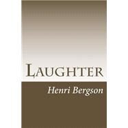 Laughter by Bergson, Henri, 9781502451828