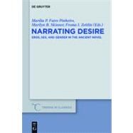 Narrating Desire by Pinheiro, Marilia P. Futre; Skinner, Marilyn B.; Zeitlin, Froma I., 9783110281828