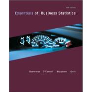 Essentials of Business Statistics by Bowerman, Bruce; O'Connell, Richard; Orris, J. Burdeane, 9780073401829