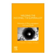 Welding the Inconel 718 Superalloy by Manikandan, S. G. K.; Sivakumar, D.; Kamaraj, M., 9780128181829