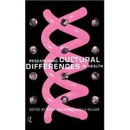 Researching Cultural Differences in Health by Hillier; SHEILA, 9780415111829