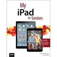 My iPad for Seniors (covers iOS 7 on iPad Air, iPad 3rd and 4th generation, iPad2, and iPad mini) by Rosenzweig, Gary; Jones, Gary Eugene, 9780789751829