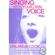 Singing With Your Own Voice by Cook,Orlanda, 9780878301829