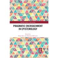 Pragmatic Encroachment in Epistemology by Kim; Brian, 9781138051829