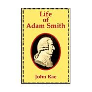 Life of Adam Smith by Haldane, R. B., 9781410201829