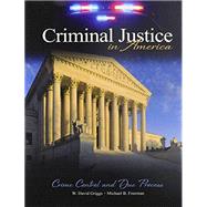 Criminal Justice in America: Crime Control and Due Process by GRIGGS, W DAVID, 9781465201829