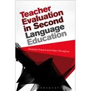 Teacher Evaluation in Second Language Education by Howard, Amanda; Donaghue, Helen, 9781472511829