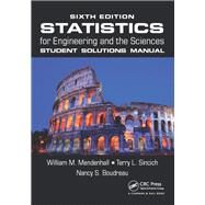 Statistics for Engineering and the Sciences, Sixth Edition Student Solutions Manual by Mendenhall; William M., 9781498731829