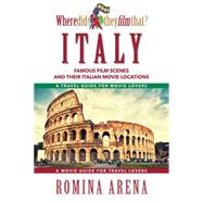 Where Did They Film That? Italy by Arena, Romina, 9781610351829