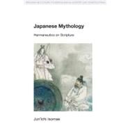 Japanese Mythology: Hermeneutics on Scripture by Isomae,Jun'ichi, 9781845531829