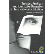 Interest, Auxillary, and Alternative Remedies in International Arbitration by Ly, Filip De; Levy, Laurent, 9789041131829