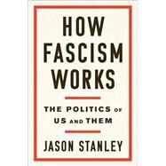 How Fascism Works by STANLEY, JASON, 9780525511830