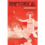 Rhetorical Women : Roles and Representations by MILLER, HILDY; Bridwell-Bowles, Lillian, 9780817351830