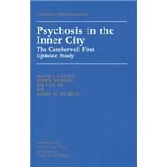 Psychosis In The Inner City: The Camberwell First Episode Study by David J. Castle University of, 9781138871830