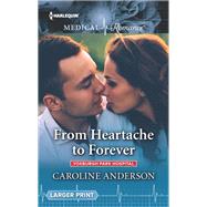 From Heartache to Forever by Anderson, Caroline, 9781335641830