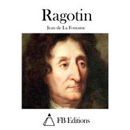 Ragotin by La Fontaine, Jean de; FB Editions, 9781511551830