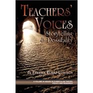 Teachers' Voices : Storytelling and Possibility by Elbaz, Freema, 9781593111830