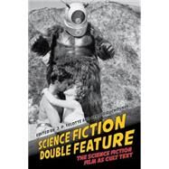 Science Fiction Double Feature The Science Fiction Film as Cult Text by Telotte, J. P.; Duchovnay, Gerald, 9781781381830