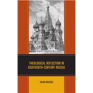 Theological Reflection in Eighteenth-Century Russia by Drozdek, Adam, 9781793641830