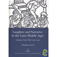 Laughter and Narrative in the Later Middle Ages: German Comic Tales C.1350-1525 by Coxon; Sebastian, 9781905981830