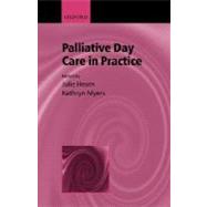 Palliative Day Care in Practice by Hearn, Julie; Myers, Kathryn, 9780192631831