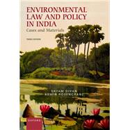 Environmental Law and Policy in India Cases and Materials by Divan, Shyam; Rosencranz, Armin, 9780192871831
