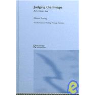Judging the Image: Art, Value, Law by Young; Alison, 9780415301831