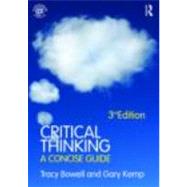 Critical Thinking: A Concise Guide by Bowell; Tracy, 9780415471831