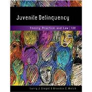 Juvenile Delinquency Theory, Practice, and Law by Siegel, Larry; Welsh, Brandon, 9781337091831
