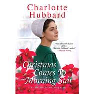 Christmas Comes to Morning Star by Hubbard, Charlotte, 9781420151831
