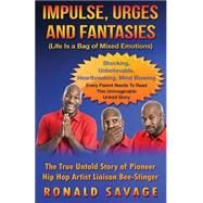 Impulse Urges and Fantasies by Savage, Ronald; Webmark, Don, 9781514371831