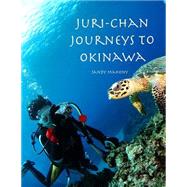 Juri-chan Journeys to Okinawa by Mahony, Sandy; Brown, Mary Lou, 9781519491831