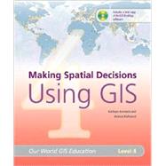 Making Spatial Decisions Using Gis: Level 4 by Keranen, Kathryn, 9781589481831