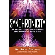 Synchronicity by Surprise, Kirby, Dr.; Combs, Allan, 9781601631831
