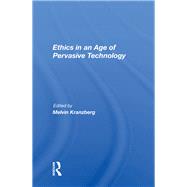 Ethics In An Age Of Pervasive Technology by Kranzberg, Melvin, 9780367021832