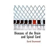Diseases of the Brain and Spinal Cord by Drummond, David, 9780554991832