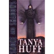 Smoke and Shadows by Huff, Tanya, 9780756401832