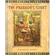 The Pharaoh's Court by Hinds, Kathryn, 9780761421832